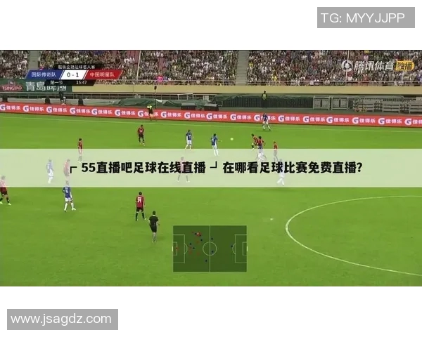 全方位赛事直播足球体验尽在掌握精彩瞬间不容错过 全方位赛事直播足球体验尽在掌握精彩瞬间不容错过